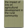 The Impact Of Icts On Agricultural Development In The Rural Community by Abiodun Alao