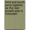 Third and fourth party logistics as the next growth pole in Rotterdam by Nikolay Zlatev