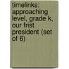 Timelinks: Approaching Level, Grade K, Our Frist President (Set of 6) door MacMillan/McGraw-Hill