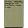 Timelinks: First Grade, All Together-Unit 4 Economics Student Edition door MacMillan/McGraw-Hill