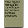 Trace organic removal by nanofiltration and reverse osmosis processes door Long Nghiem