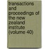 Transactions and Proceedings of the New Zealand Institute (Volume 40)