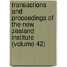 Transactions and Proceedings of the New Zealand Institute (Volume 42) by New Zealand Institute