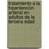 Tratamiento a la Hipertención Arterial en adultos de la tercera Edad