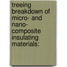 Treeing Breakdown of Micro- and Nano- composite Insulating Materials: by Rudi Kurnianto