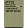 Ueber Die Angebliche Verschiebung Der Funkenlinien . (German Edition) by Keller Christian