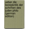 Ueber Die Texteskritik Der Schriften Des Juden Philo (German Edition) door Johann Georg Müller