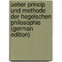 Ueber Princip Und Methode Der Hegelschen Philosophie (German Edition)