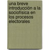 Una breve introducción a la sociofísica en los procesos electorales door Mario Humberto Ramírez Díaz