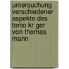 Untersuchung Verschiedener Aspekte Des  Tonio Kr Ger  Von Thomas Mann door Elisabeth Eidner