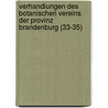 Verhandlungen Des Botanischen Vereins Der Provinz Brandenburg (33-35) door Botanischer Verein Der Brandenburg