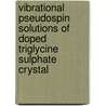 Vibrational Pseudospin Solutions of Doped Triglycine Sulphate Crystal door Trilok Chandra Upadhyay