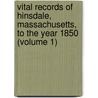 Vital Records of Hinsdale, Massachusetts, to the Year 1850 (Volume 1) door Hinsdale