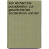 Von Wichern bis Posadowsky: Zur Geschichte der Sozialreform und der . door Von Oertzen Dietrich