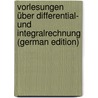 Vorlesungen über Differential- und Integralrechnung (German Edition) by Czuber Emanuel