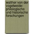 Walther von der Vogelweide: Philologische und historische Forschungen