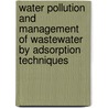 Water pollution and management of wastewater by adsorption techniques by Dr.P.C. Mishra