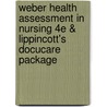 Weber Health Assessment in Nursing 4e & Lippincott's Docucare Package by Lippincott Williams