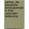 Weimar, die klassische Literaturperiode in ihrer nationalen Bedeutung door C.P.A. Bartels