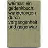 Weimar: Ein Gedenkbuch: Wanderungen durch Vergangenheit und Gegenwart by J.L. Müller Eduard