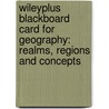 Wileyplus Blackboard Card for Geography: Realms, Regions and Concepts by Harm J. De Blij