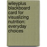 Wileyplus Blackboard Card for Visualizing Nutrition: Everyday Choices by Mary B. Grosvenor