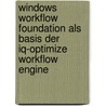 Windows Workflow Foundation Als Basis Der Iq-optimize Workflow Engine door Marcus Neser