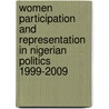 Women Participation and Representation in Nigerian Politics 1999-2009 door Diane Olatunde