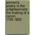 Women's Poetry In The Enlightenment: The Making Of A Canon, 1730-1820