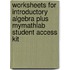 Worksheets for Introductory Algebra Plus Mymathlab Student Access Kit