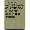 Zacharias Werners Weihe der Kraft: Eine Studie zur Technik des Dramas door Fränkel Jonas