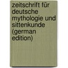 Zeitschrift Für Deutsche Mythologie Und Sittenkunde (German Edition) door Mannhardt Wilhelm