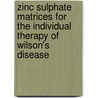 Zinc sulphate matrices for the individual therapy of Wilson's disease door Romána Zelkó