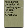 Zulu Discus Behavioural Profiling System For South African Conditions door Anthony Brits