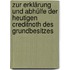 Zur Erklärung und Abhülfe der heutigen Creditnoth des Grundbesitzes