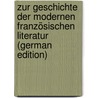 Zur Geschichte Der Modernen Französischen Literatur (German Edition) door Adolf Spach Ludwig