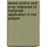 weed control and crop response to herbicide application in hot pepper door Shirley Lamptey