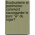 Écotourisme et Patrimoine: Comment sauvegarder le Parc "W" du Niger?