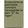 Écotourisme et Patrimoine: Comment sauvegarder le Parc "W" du Niger? door Seyni Gagara Boubacar