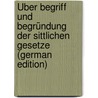 Über Begriff Und Begründung Der Sittlichen Gesetze (German Edition) by Zeller Eduard