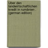 Über Den Landwirtschaftlichen Kredit in Rumänien . (German Edition) by Gociu Demeter