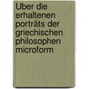 Über die erhaltenen Porträts der griechischen Philosophen microform door Simon R. Schuster