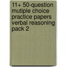 11+ 50-question Mutiple Choice Practice Papers Verbal Reasoning Pack 2 door Susan J. Daughtry