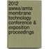 2012 Awwa/Amta Membrane Technology Conference & Exposition Proceedings
