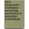 2012 Awwa/Amta Membrane Technology Conference & Exposition Proceedings door Multiple Contributors