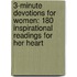 3-Minute Devotions for Women: 180 Inspirational Readings for Her Heart