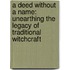 A Deed Without a Name: Unearthing the Legacy of Traditional Witchcraft