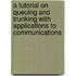A Tutorial On Queuing And Trunking With Applications To Communications