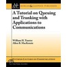 A Tutorial On Queuing And Trunking With Applications To Communications by Allen B. MacKenzie