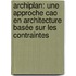 Archiplan: Une Approche Cao En Architecture Basée Sur Les Contraintes